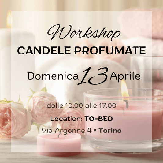 Corso Base Professionale per realizzare candele profumate perfette in cera di soia vegetale, in presenza a Torino - Domenica 13 Aprile. B&B ToBed in Via Argonne 4