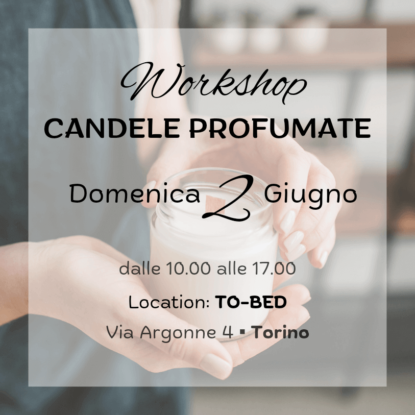 Corso per realizzare candele profumate in cera di soia a Torino, domenica 2 giugno. ToBed