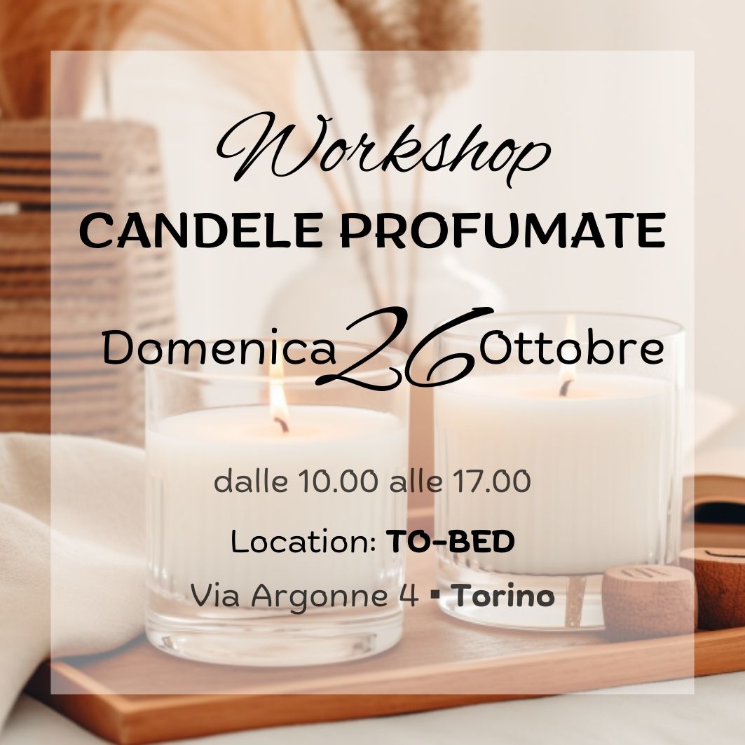 Corso Base Professionale per realizzare candele profumate perfette in cera di soia vegetale, in presenza a Torino - Domenica 26 Ottobre. B&B ToBed in Via Argonne 4